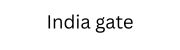 About india gate